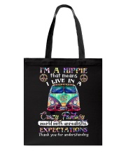 I'm A Hippie That Means I Live In A Crazy Fantasy Tote Bag thumbnail