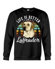 LIFE IS BETTER WITH A LABRADOR Crewneck Sweatshirt front