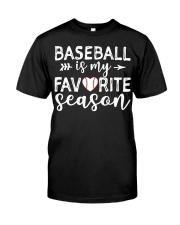 BASEBALL IS MY FAVORITE SEASON Classic T-Shirt front