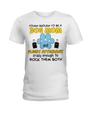 TOUGH ENOUGH TO BE A DOG MOM Ladies T-Shirt front