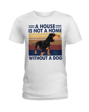 A HOUSE IS NOT A HOME WITHOUT A DOG Ladies T-Shirt front