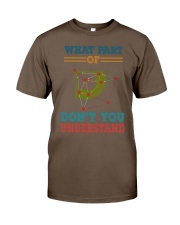 WHAT PART OF DONT YOU UNDERSTAND Classic T-Shirt tile