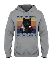 I CANT FIX STUPID BUT I CAN INTOXICATE IT Hooded Sweatshirt tile