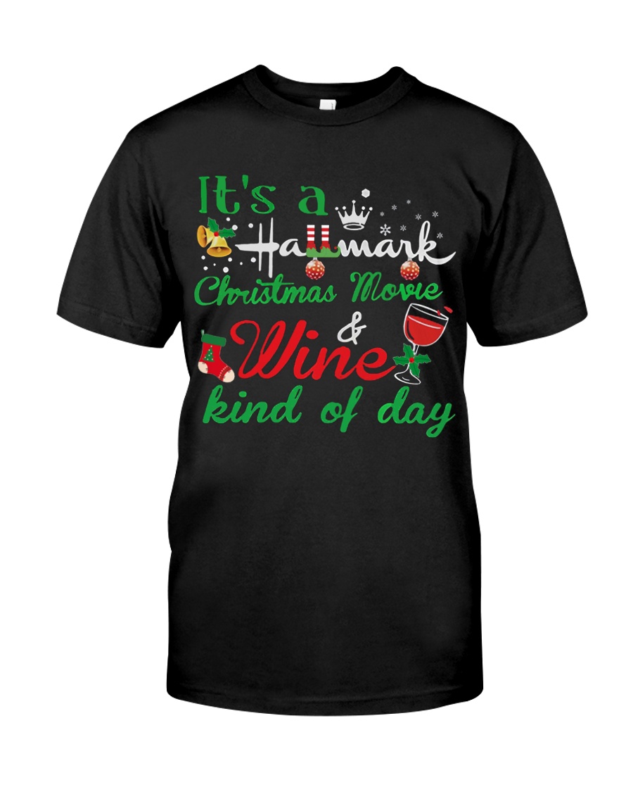 It's a HM Christmas Movie and Wine kind of day Classic T-Shirt