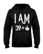 FUNNY Shirt - I Am 39 New Realease Hooded Sweatshirt thumbnail