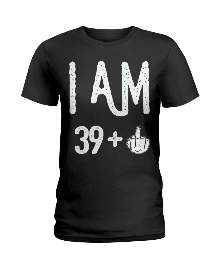 FUNNY Shirt - I Am 39 New Realease Ladies T-Shirt