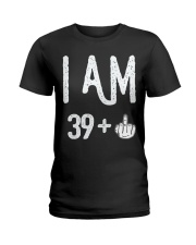 FUNNY Shirt - I Am 39 New Realease Ladies T-Shirt front