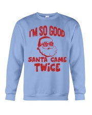 I'M SO GOOD - SANTA CAME TWICE Crewneck Sweatshirt thumbnail