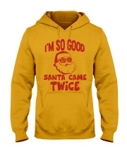 I'M SO GOOD - SANTA CAME TWICE Hooded Sweatshirt thumbnail