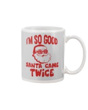 I'M SO GOOD - SANTA CAME TWICE Mug thumbnail