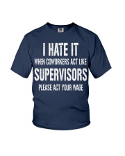 I Hate It When Coworkers Act Like Supervisors Shir Youth T-Shirt thumbnail