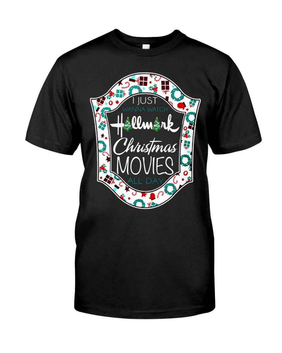 I just wanna watch HM Christmas Movies all day Classic T-Shirt