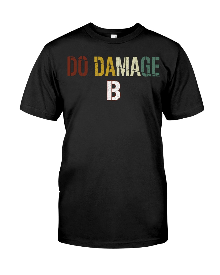 Do Damage - Joke Tshirt Classic T-Shirt