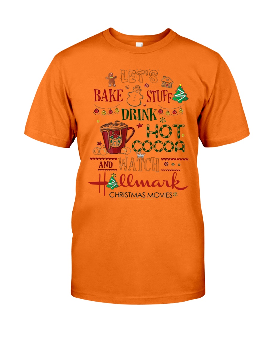 Let's Bake Stuff Drink Hot CoCoa and Watch Hm Classic T-Shirt