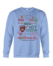 Let's Bake Stuff Drink Hot CoCoa and Watch Hm Crewneck Sweatshirt thumbnail
