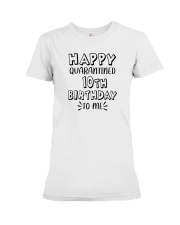 happy quarantined 10th birthday to me Premium Fit Ladies Tee thumbnail