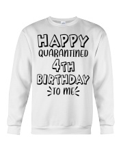 happy quarantined 4th birthday to me Crewneck Sweatshirt thumbnail