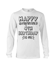 happy quarantined 4th birthday to me Long Sleeve Tee thumbnail