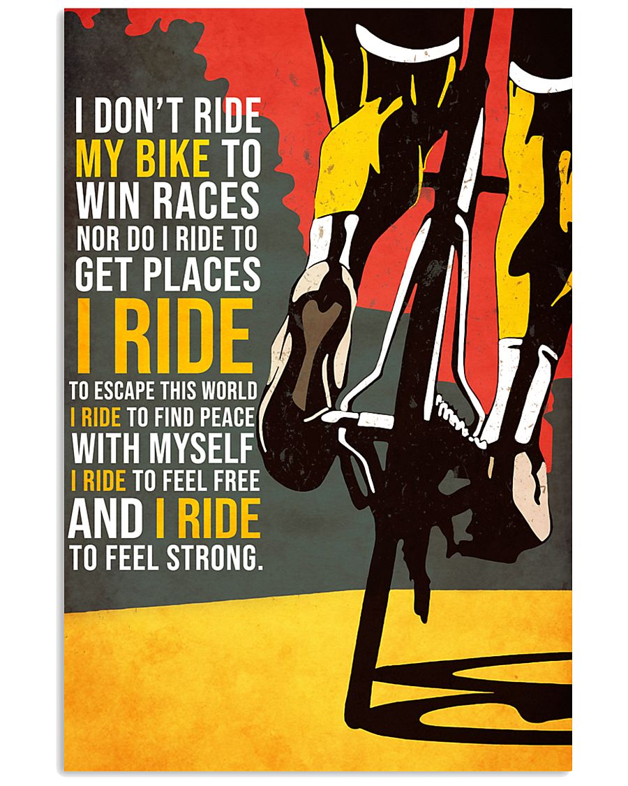 I DONT RIDE MY BIKE TO WIN 11x17 Poster