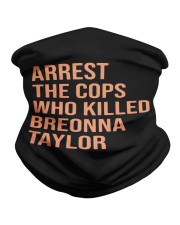 arrest the cops that killed breonna shirt Neck Gaiter tile