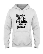 though she be but little she is fierce shirt Hooded Sweatshirt tile