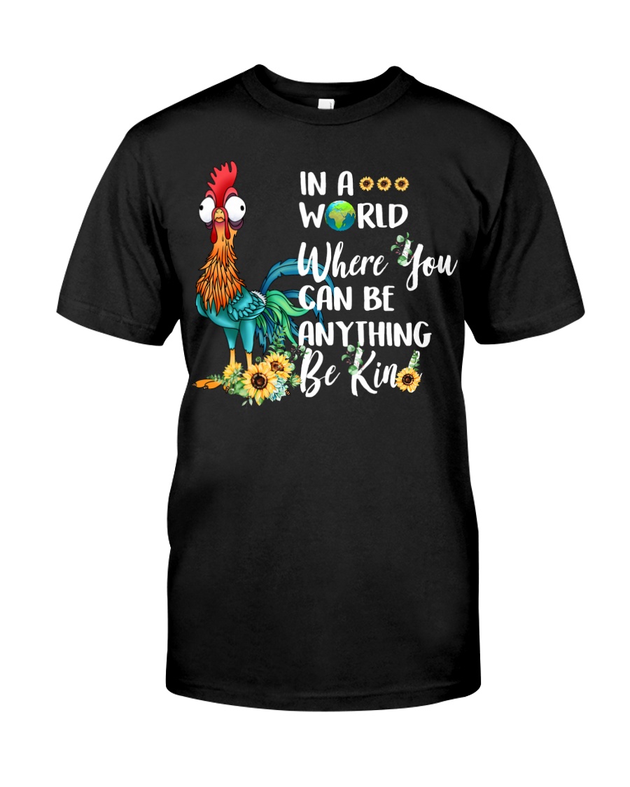 IN A WORLD WHERE YOU CAN BE ANYTHING BE KIND Classic T-Shirt