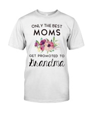 ONLY THE BEST MOMS GET PROMOTED TO HRANDMA Classic T-Shirt thumbnail