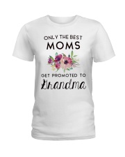 ONLY THE BEST MOMS GET PROMOTED TO HRANDMA Ladies T-Shirt thumbnail