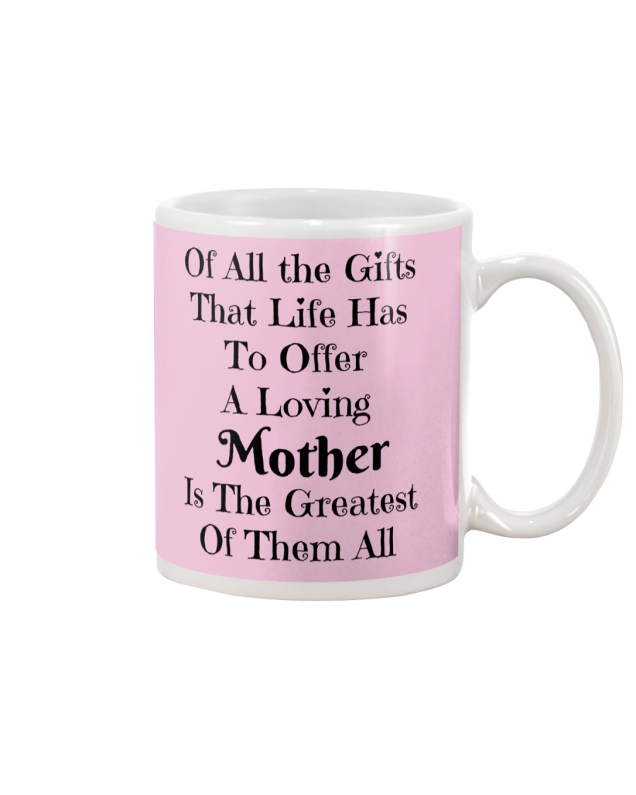 A LOVING MOTHER IS THE GREATEST OF GIFTS LIFE Mug