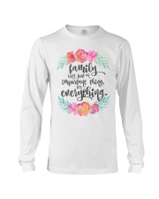 FAMILY ISN'T JUST AN IMPORTANT THING IT'S ALL Long Sleeve Tee thumbnail