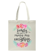 FAMILY ISN'T JUST AN IMPORTANT THING IT'S ALL Tote Bag thumbnail