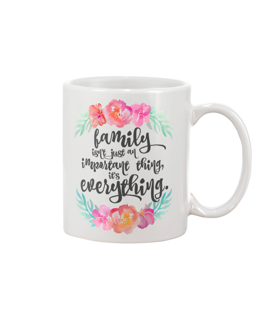 FAMILY ISN'T JUST AN IMPORTANT THING IT'S ALL Mug