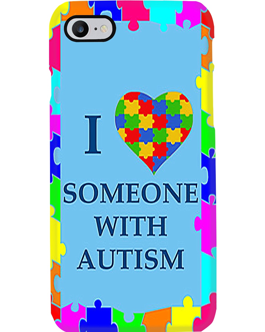 I LOVE SOMEONE WITH AUTISM Phone Case