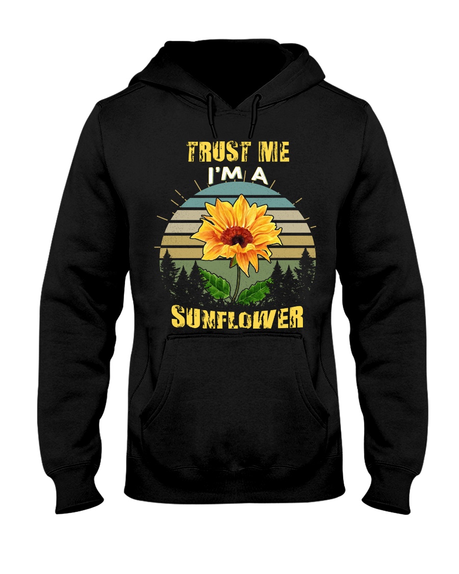 TRUST ME I'M A SUNFLOWER Hooded Sweatshirt