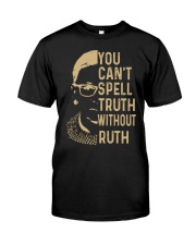 YOU CANT SPELL TRUTH WITHOUT RUTH Classic T-Shirt thumbnail