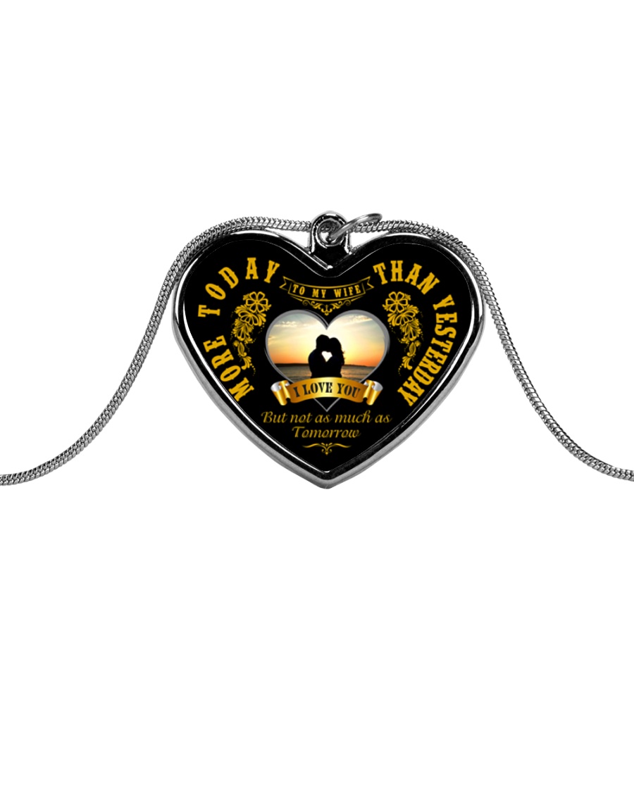 TO MY WIFE I LOVE YOU MORE TODAY THAN YESTERDAY Metallic Heart Necklace