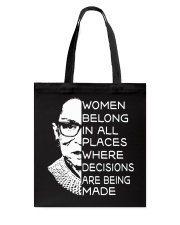 WOMEN BELONG IN ALL PLACES WHERE DECISIONS ARE Tote Bag thumbnail