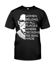 WOMEN BELONG IN ALL PLACES WHERE DECISIONS ARE Classic T-Shirt thumbnail
