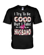 I TRY TO BE GOOD BUT I TAKE AFTER MY HUSBAND V-Neck T-Shirt thumbnail