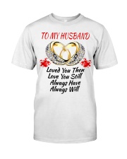 TO MY HUSBAND I ALWAYS LOVE YOU Classic T-Shirt thumbnail