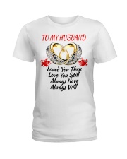 TO MY HUSBAND I ALWAYS LOVE YOU Ladies T-Shirt thumbnail
