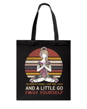 IM MOSTLY PEACE LOVE AND LIGHT AND A LITTLE GO Tote Bag thumbnail