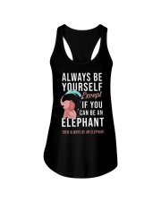 ALWAYS BE YOURSELF IF YOU CAN BE AN ELEPHANT Ladies Flowy Tank thumbnail
