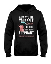 ALWAYS BE YOURSELF IF YOU CAN BE AN ELEPHANT Hooded Sweatshirt front