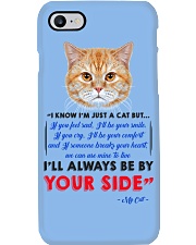 I KNOW I'M JUST A CAT BUT I'LL ALWAYS BE BY YOU Phone Case thumbnail