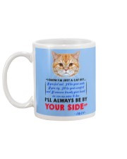 I KNOW I'M JUST A CAT BUT I'LL ALWAYS BE BY YOU Mug back