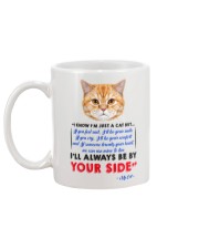 I KNOW I'M JUST A CAT BUT I'LL ALWAYS BE BY YOU Mug back