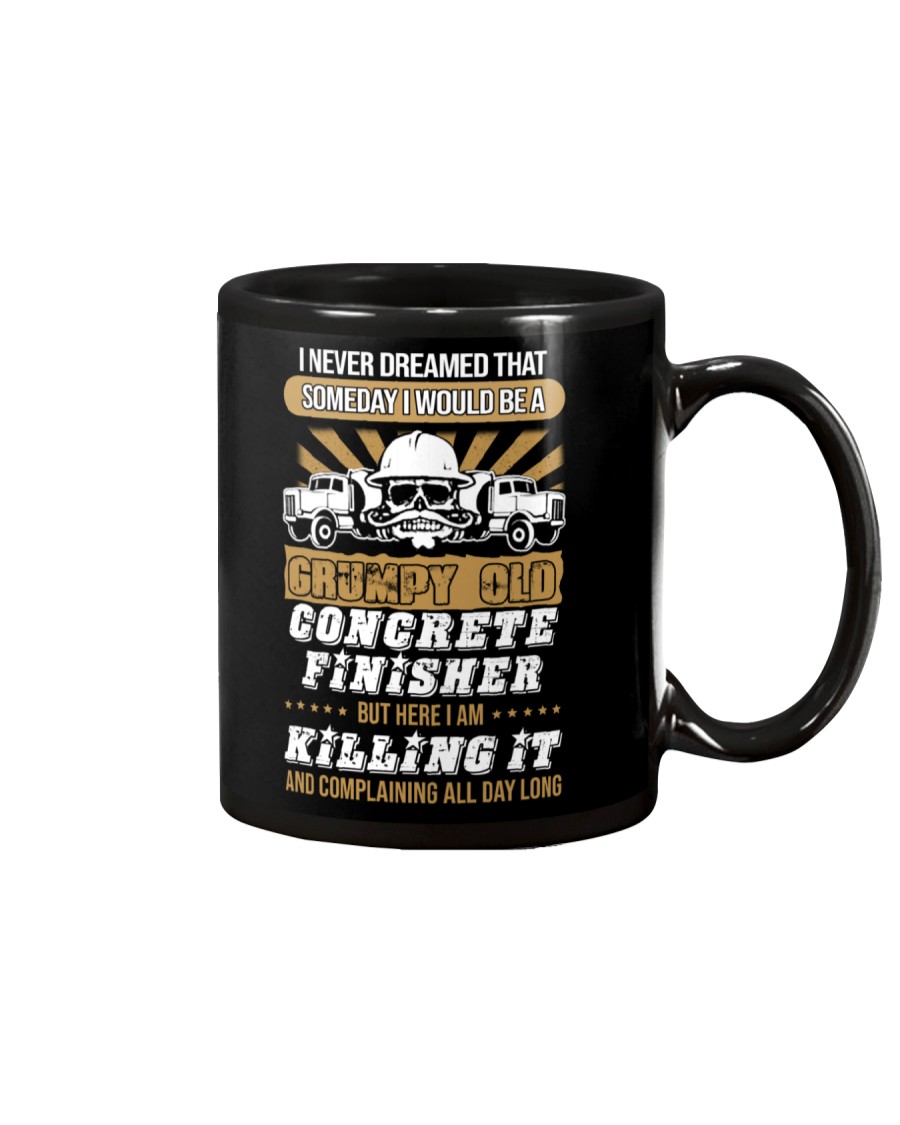 SOMEDAY I WOULD BE A GRUMPY OLD CONCRETE FINISHER Mug