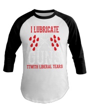 Political i lubricate my guns Baseball Tee tile