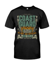 COAST GUARD BECAUSE-ULTIMATE-BADASS Classic T-Shirt front